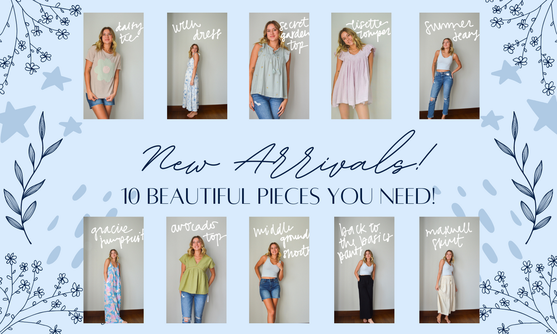 New Arrivals! 10 Beautiful Pieces You Need!